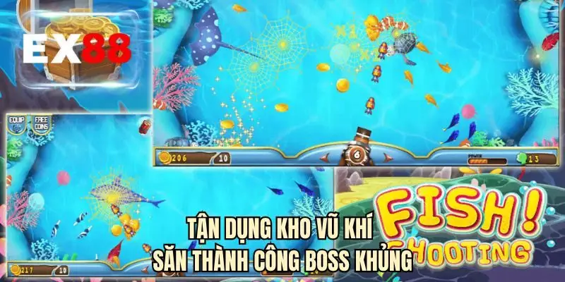 Tận dụng kho vũ khí săn thành công boss khủng
